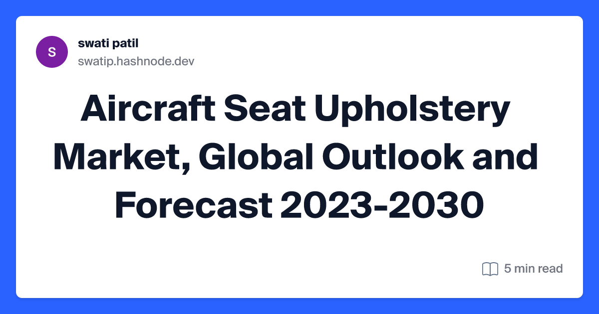 Aircraft Seat Upholstery Market, Global Outlook and Forecast 2023-2030