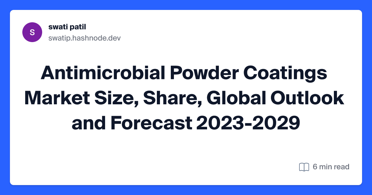 Antimicrobial Powder Coatings Market Size, Share, Global Outlook and Forecast 2023-2029