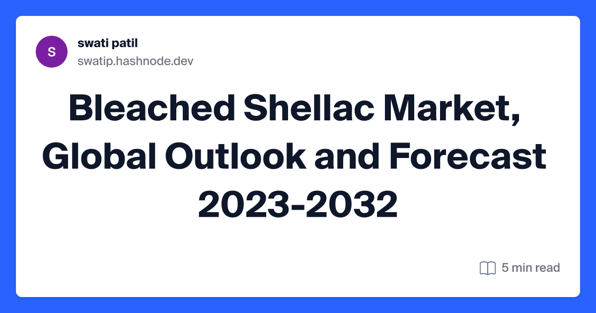 Bleached Shellac Market, Global Outlook and Forecast 2023-2032