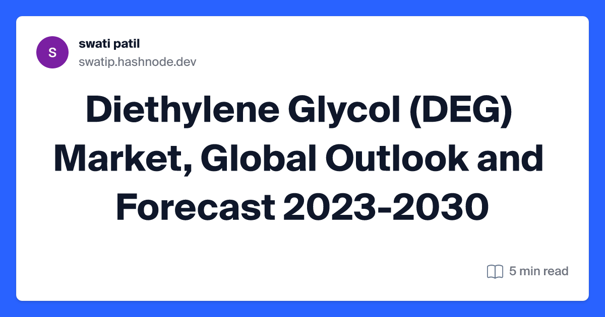 Diethylene Glycol (DEG) Market, Global Outlook and Forecast 2023-2030