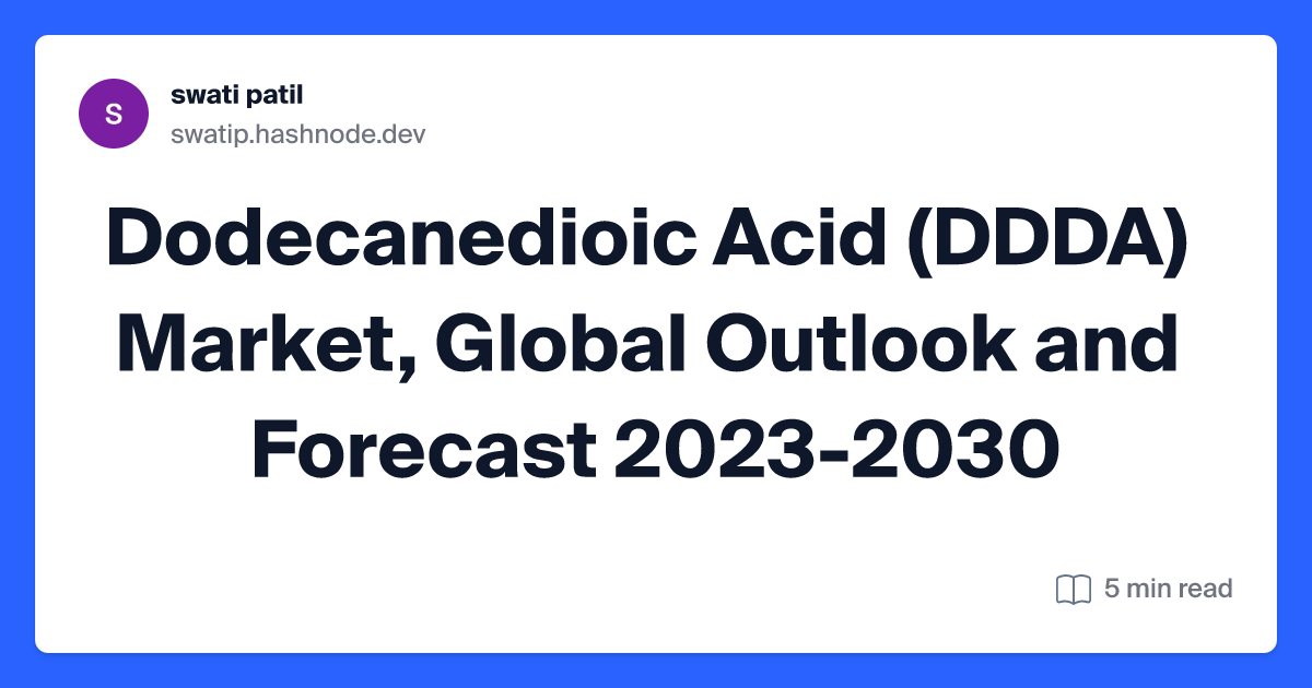 Dodecanedioic Acid (DDDA) Market, Global Outlook and Forecast 2023-2030