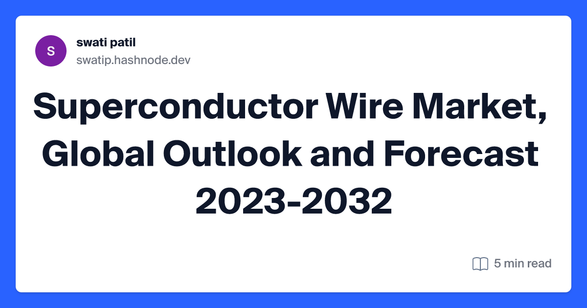 Superconductor Wire Market, Global Outlook and Forecast 2023-2032