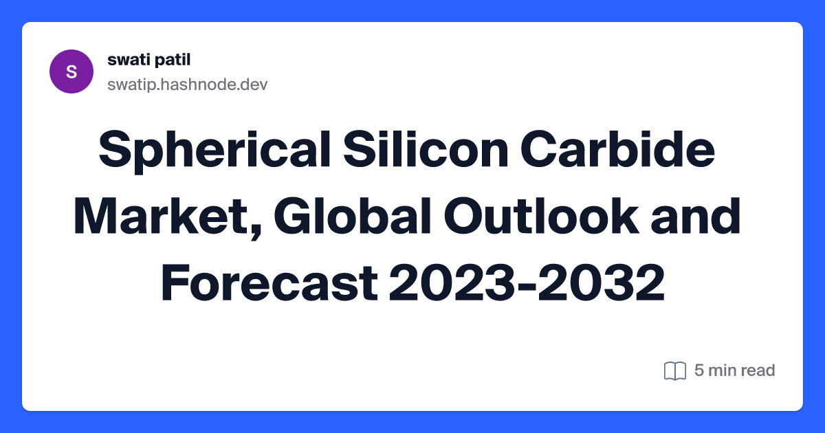Spherical Silicon Carbide Market, Global Outlook and Forecast 2023-2032