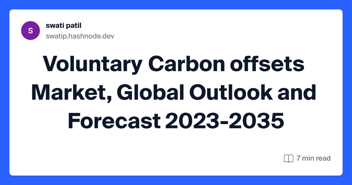 Voluntary Carbon offsets Market, Global Outlook and Forecast 2023-2035