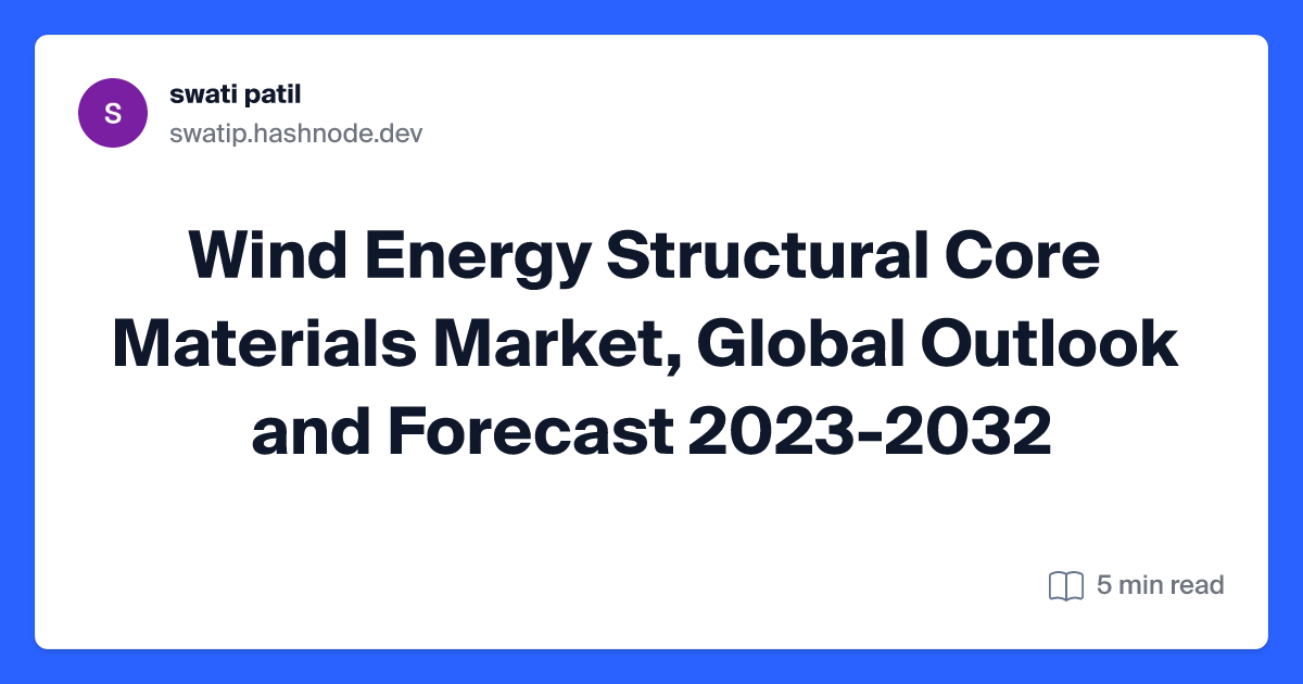 Wind Energy Structural Core Materials Market, Global Outlook and Forecast 2023-2032